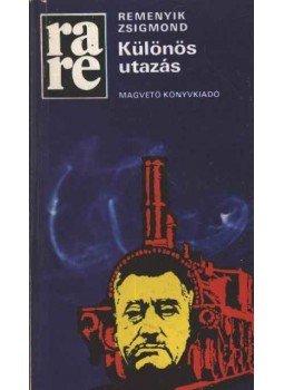 Remenyik Zsigmond - Különös utazás Remenyik Zsigmond - Különös utazás, Budapest 1981 antikvár könyv