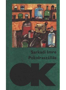 Sarkadi Imre - Pokolraszállás Sarkadi Imre - Pokolraszállás, Budapest 1984 antikvár könyv
