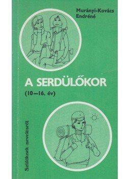 Murányi-Kovács Endréné - A serdülőkor Murányi-Kovács Endréné - A serdülőkor, Budapest 1980 antikvár könyv