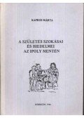 Kapros Márta - A születés szokásai és hiedelmei az Ipoly mentén