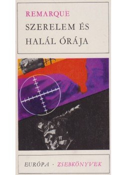 Erich Maria Remarque - Szerelem és halál órája Erich Maria Remarque - Szerelem és halál órája, Budapest 1969 antikvár könyv