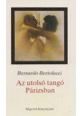 Bernardo Bertolucci - Az utolsó tangó Párizsban