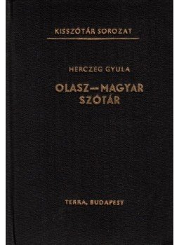Herczeg Gyula - Olasz-magyar szótár Herczeg Gyula - Olasz-magyar szótár, Budapest 1978 antikvár könyv