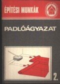 Messinger Géza - Építési munkák 2. - Padlóágyazat