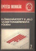 Messinger Géza - Építési munkák 7. - Előregyártott E jelű vasbetongerendás födém