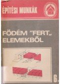 Messinger Géza - Építési munkák 6. - Födém "FERT" elemekből