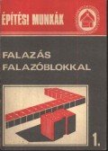 Messinger Géza - Építési munkák 1. - Falazás falazóblokkal