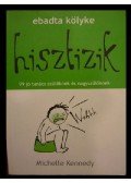 Kennedy, Michelle - Hisztizik