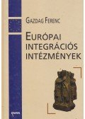 Gazdag Ferenc - Európai integrációs intézmények
