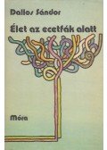 Dallos Sándor - Élet az ecetfák alatt