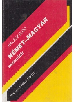 Halász Előd - Német-magyar kéziszótár Halász Előd - Német-magyar kéziszótár, Budapest 1991 antikvár könyv
