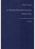 Pólya György - A problémamegoldás iskolája II.