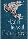 Henri Troyat - Fellegjáró