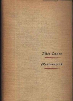Illés Endre - Krétarajzok Illés Endre - Krétarajzok, Budapest 1957 antikvár könyv