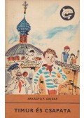Gajdár Arkagyij P. - Timur és csapata / A hóvár parancsnoka