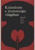 Kónya Judit,Hegedüs Géza - Kalandozás a dramaturgia világában