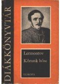 Lermontov, Mihail - Korunk hőse
