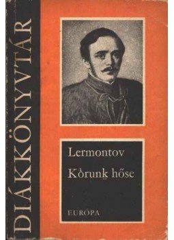 Lermontov, Mihail - Korunk hőse Lermontov, Mihail - Korunk hőse, Budapest 1972 antikvár könyv