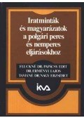 Fluckné Dr. Papácsy Edit,Dr. Erményi Lajos,Tamáné Dr. Nagy Erzsébet - Iratminták és magyarázatok a polgári peres és nemperes eljárásokhoz