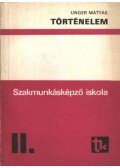Unger Mátyás - Történelem - Szakmunkásképző iskola II.