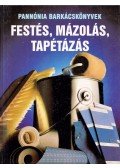 Barabás András (szerk.) - Festés, mázolás, tapétázás