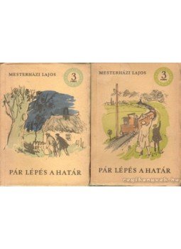 Mesterházi Lajos - Pár lépés a határ I-II. kötet Mesterházi Lajos - Pár lépés a határ I-II. kötet, 1959 antikvár könyv