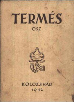 Asztalos István, Jékely Zoltán, Kiss Jenő, Szabédi László - Termés Asztalos István, Jékely Zoltán, Kiss Jenő, Szabédi László - Termés, Kolozsvár 1942 antikvár könyv
