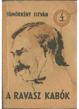 Tömörkény István - A ravasz Kabók Tömörkény István - A ravasz Kabók, Budapest 1955 antikvár könyv