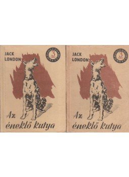 Jack London - Az éneklő kutya I-II. kötet Jack London - Az éneklő kutya I-II. kötet, Budapest 1955 antikvár könyv