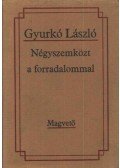 Gyurkó László - Négyszemközt a forradalommal