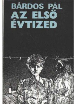 Bárdos Pál - Az első évtized Bárdos Pál - Az első évtized, Budapest 1986 antikvár könyv