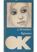 Giraudoux, Jean - Églantine