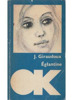 Giraudoux, Jean - Églantine Giraudoux, Jean - Églantine, Budapest 1985 antikvár könyv