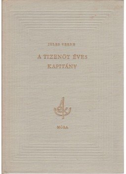 Jules Verne - A tizenöt éves kapitány Jules Verne - A tizenöt éves kapitány, Budapest 1963 antikvár könyv