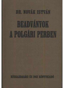 Novák István - Beadványok a polgári perben Novák István - Beadványok a polgári perben, Budapest 1974 antikvár könyv
