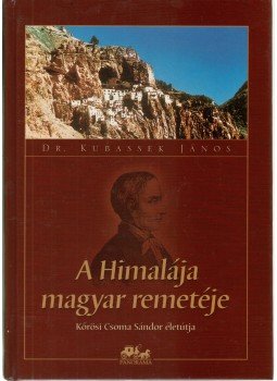 Kubassek János - A Himalája magyar remetéje Kubassek János - A Himalája magyar remetéje, Budapest 2003 antikvár könyv