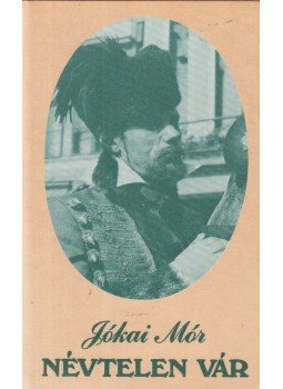 Jókai Mór - Névtelen vár Jókai Mór - Névtelen vár, Budapest 1980 antikvár könyv