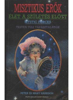 Harrison, Peter, Harrison, Mary - Élet a születés előtt Harrison, Peter, Harrison, Mary - Élet a születés előtt, Budapest 1983 antikvár könyv