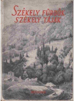 Kádár László - Székely fürdők, székely tájak Kádár László - Székely fürdők, székely tájak, Budapest 1943 antikvár könyv