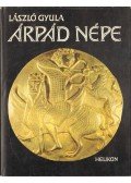László Gyula - Árpád népe