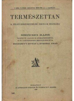 Bogdánffy István, Strobel Ernő - Természettan Bogdánffy István, Strobel Ernő - Természettan, Budapest 1928 antikvár könyv