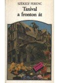 Székely Ferenc - Taxival a fronton át