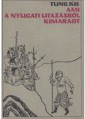 Jüe, Tung - Ami a Nyugati utazásból kimaradt