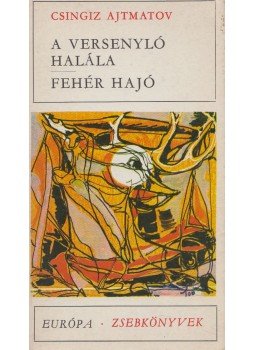 Csingiz Ajtmatov - A versenyló halála / Fehér hajó Csingiz Ajtmatov - A versenyló halála / Fehér hajó, Budapest 1974 antikvár könyv
