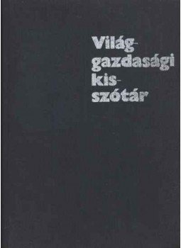 Vársádi Zsuzsa - Világgazdasági kisszótár Vársádi Zsuzsa - Világgazdasági kisszótár, 1984 antikvár könyv