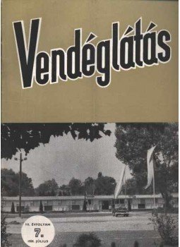 Lázár Géza (főszerk.) - Vendéglátás III. évfolyam 7. szám 1959. július Lázár Géza (főszerk.) - Vendéglátás III. évfolyam 7. szám 1959. július, Budapest 1959 antikvár könyv