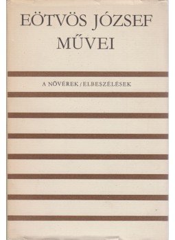 Eötvös József - A nővérek / Elbeszélések Eötvös József - A nővérek / Elbeszélések, Budapest 1973 antikvár könyv