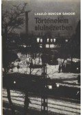 László-Bencsik Sándor - Történelem alulnézetben