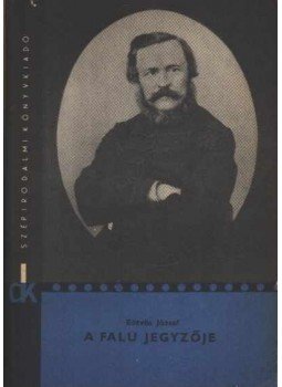 Eötvös József - A falu jegyzője
