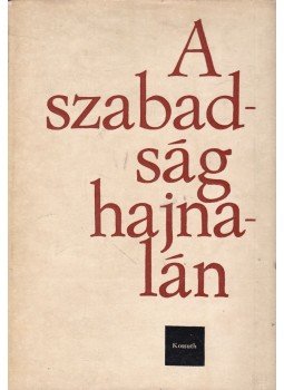 Lányi Ernőné, Nagy Eta, Petrák Katalin - A szabadság hajnalán Lányi Ernőné, Nagy Eta, Petrák Katalin - A szabadság hajnalán, Budapest 1965 antikvár könyv